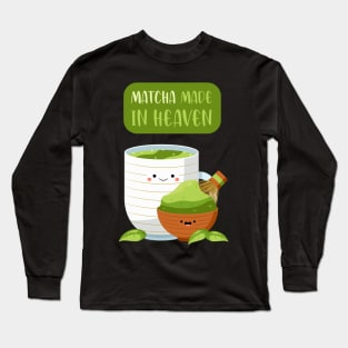 Matcha Made in Heaven Long Sleeve T-Shirt